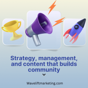 Strategy, management, and content that builds community